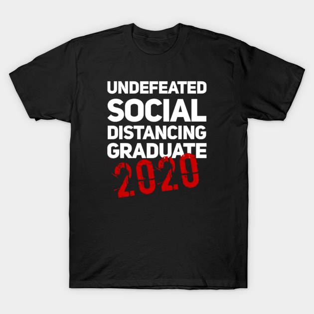 Undefeated Social Distancing Graduate (Class of 2020) T-Shirt by Inspire Enclave